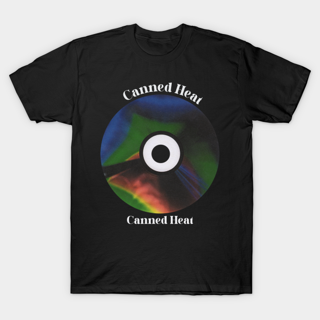 Canned Heat Canned Heat Canned Heat TShirt TeePublic